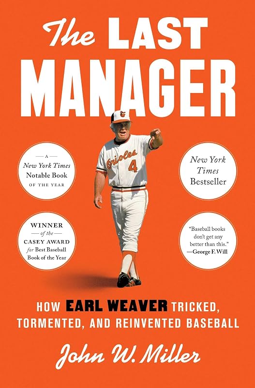 The Last Manager: Cómo Earl Weaver engañó, atormentó y reinventó el béisbol