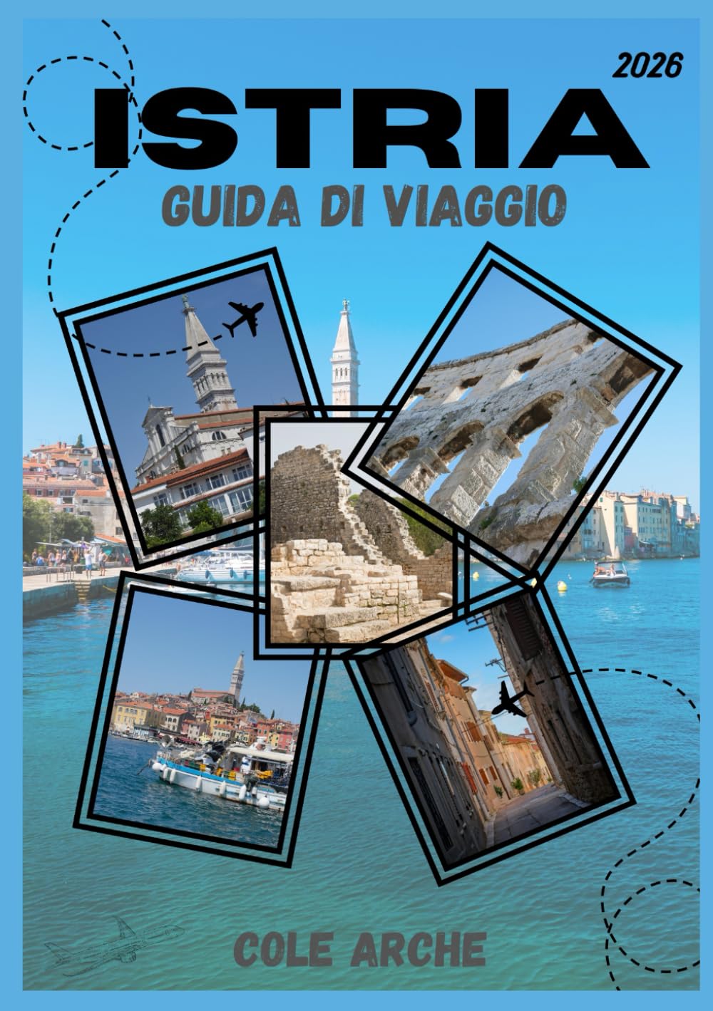 ISTRIA GUIDA DI VIAGGIO 2026