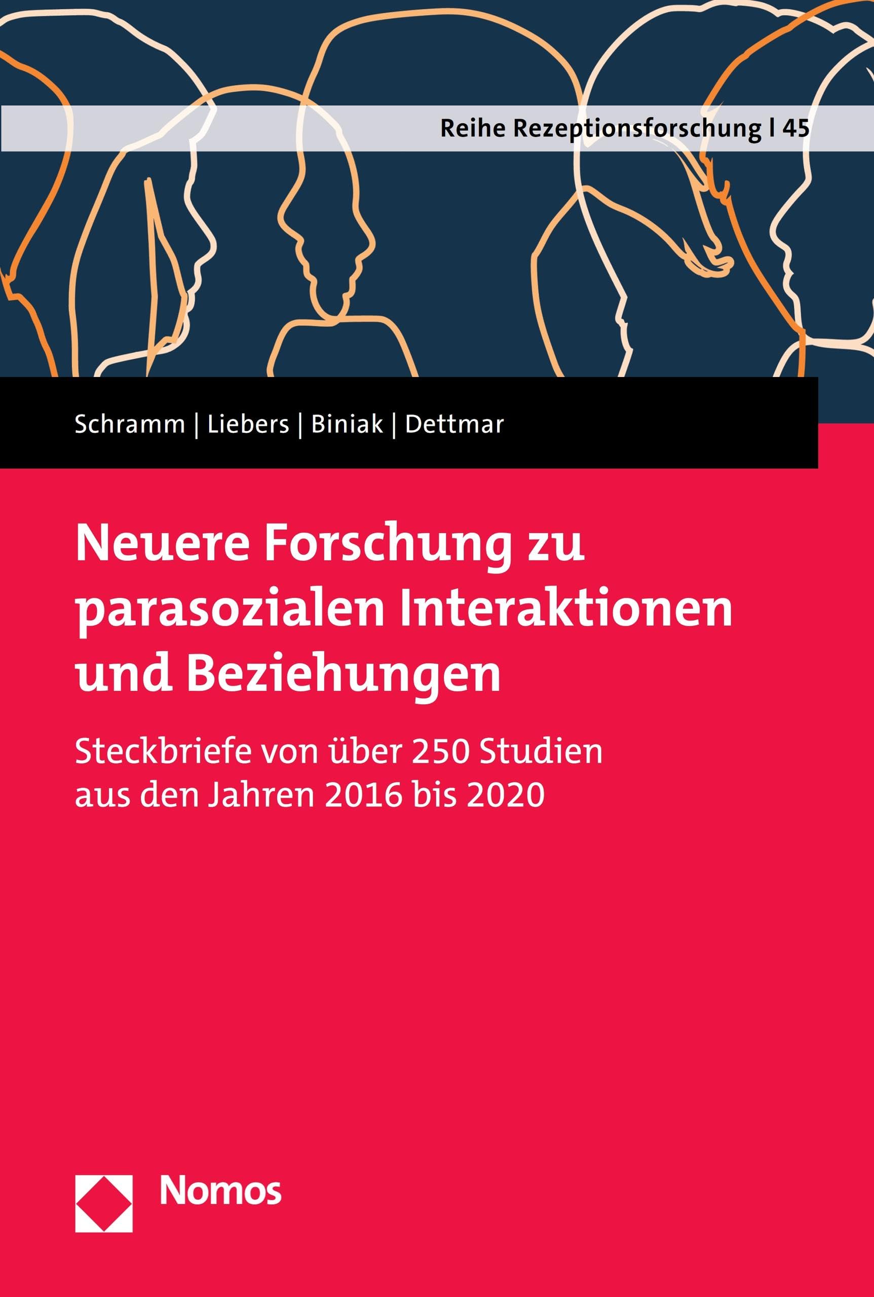 Neuere Forschung zu parasozialen Interaktionen und Beziehungen: Steckbriefe von über 250 Studien aus den Jahren 2016 bis 2020 (Reihe Rezeptionsforschung 45)