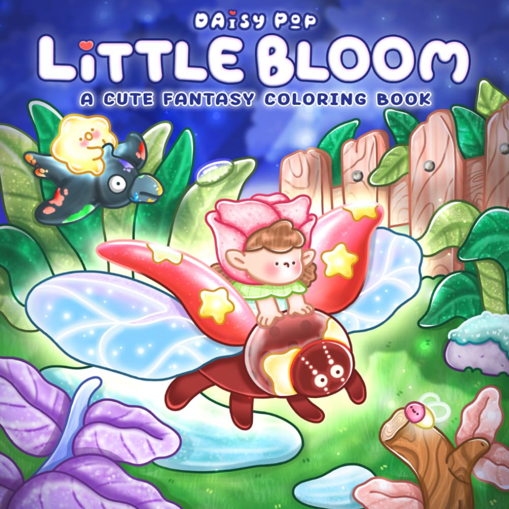 Little Bloom Coloring Book: Cozy & Cute Fantasy Coloring Pages featuring Adorable Tiny Spirits, Magical Creatures & Whimsical Garden Adventures for All Ages Relaxation