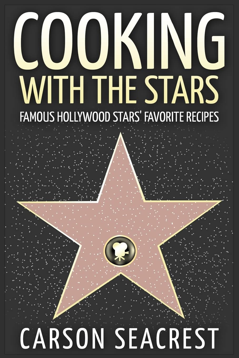 Cooking with the Stars: Famous Hollywood Stars' Favorite Recipes