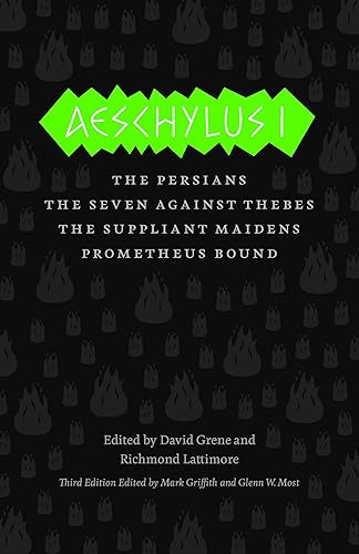 Aeschylus I: The Persians, The Seven Against Thebes, The Suppliant Maidens, Prometheus Bound (The Complete Greek Tragedies)
