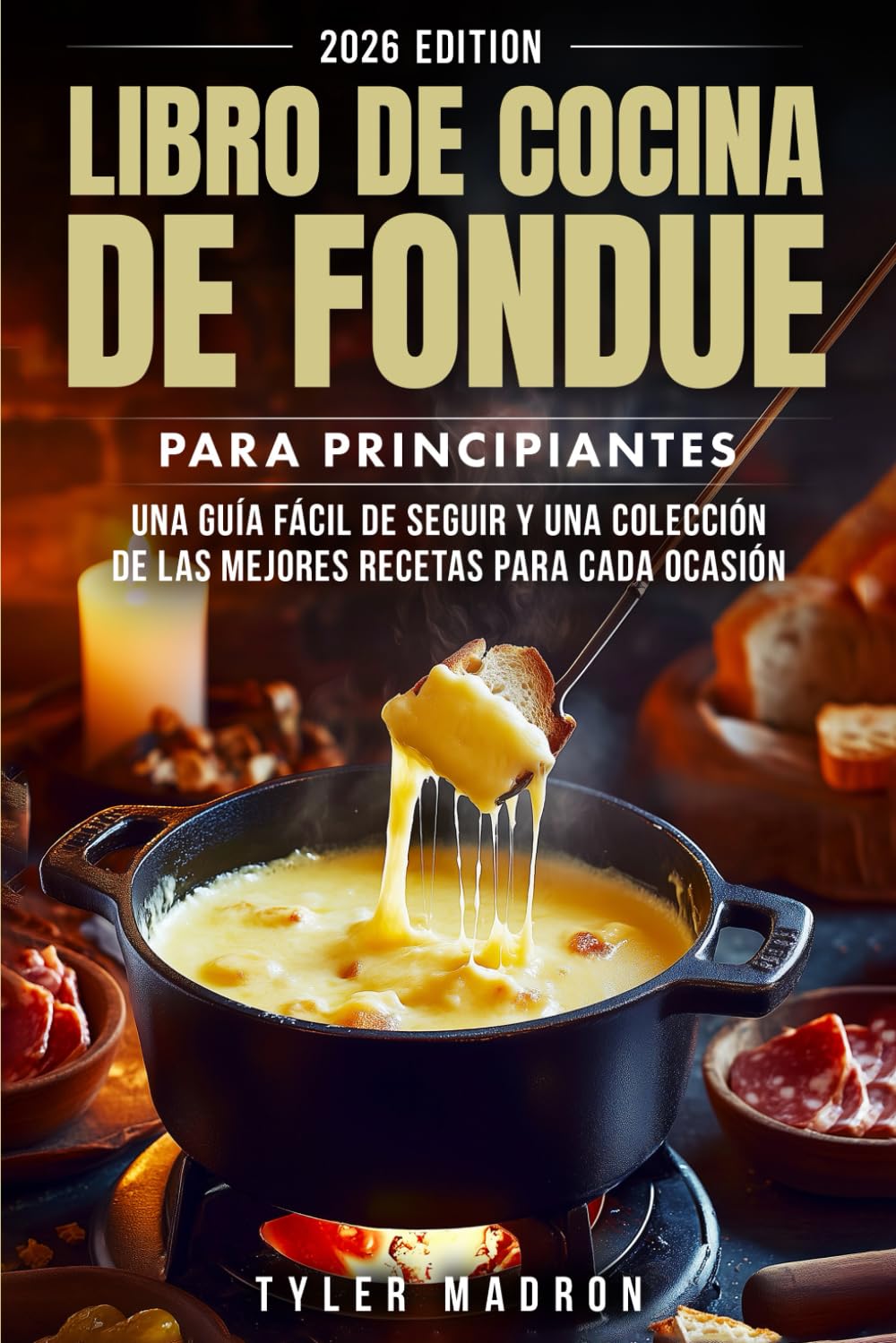 Libro de cocina de fondue para principiantes: Una guía fácil de seguir y una colección de las mejores recetas para cada ocasión (Spanish Edition)
