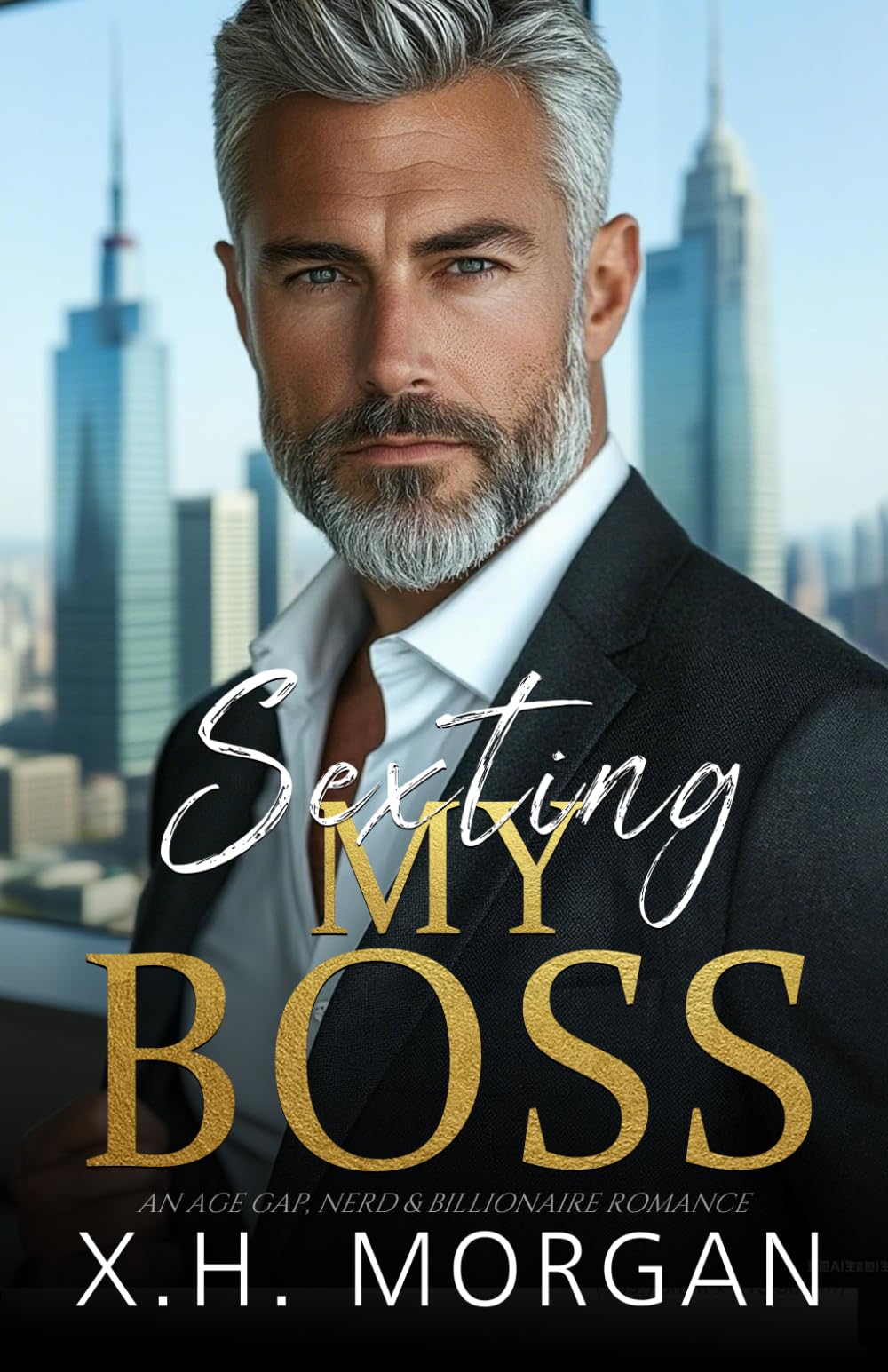 Sexting My Boss: An Age Gap, Nerd & Billionaire Romance (Silver Fox Fantasies)