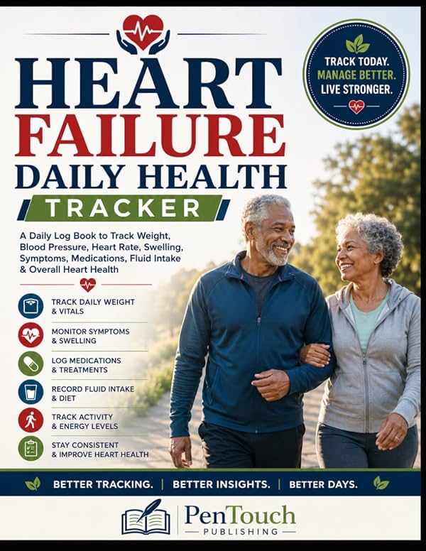 Registro Diario de Salud para Insuficiencia Cardíaca: Un Libro de Registro Diario para Controlar Peso, Presión Arterial, Ritmo Cardíaco, Hinchazón, Síntomas, Medicamentos, Ingesta de Líquidos y Salud Cardíaca en General por PenTouch Publishing