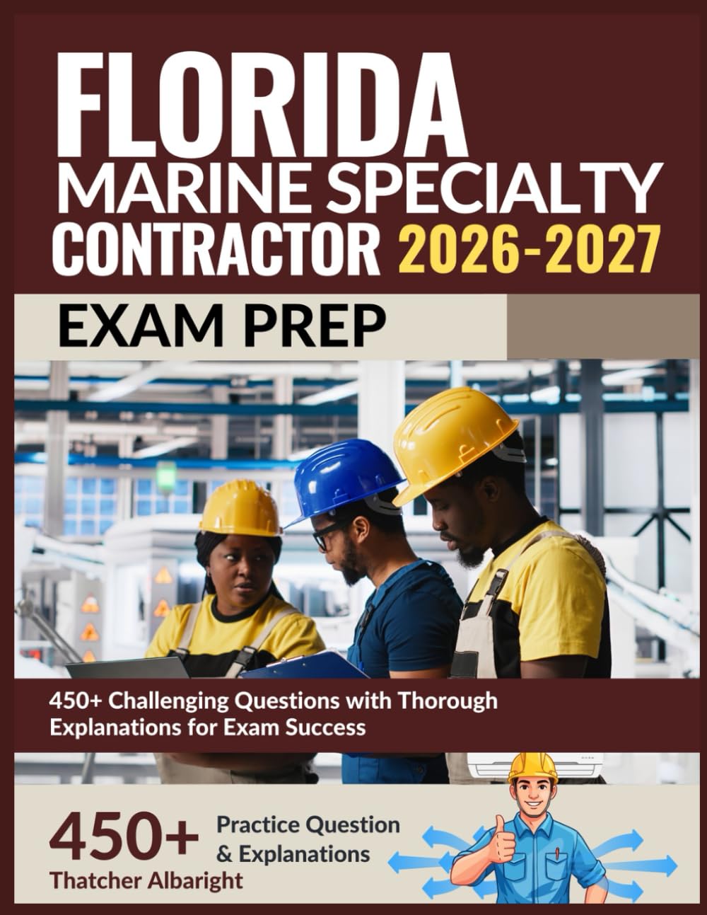Florida Marine Specialty Contractor Exam Prep 2026-2027: 450+ Challenging Questions with Thorough Explanations for Exam Success