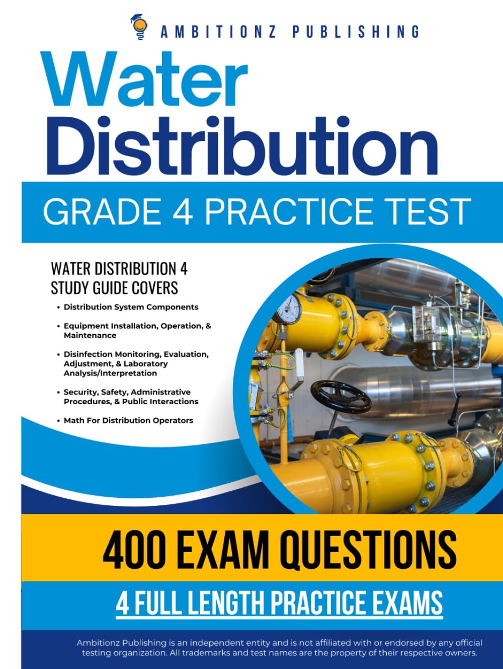 Water Distribution Grade 4 Practice Test: Recently Updated Water Distribution 4 Study Guide With 400 Practice Questions & 4 Full-Length Practice Tests