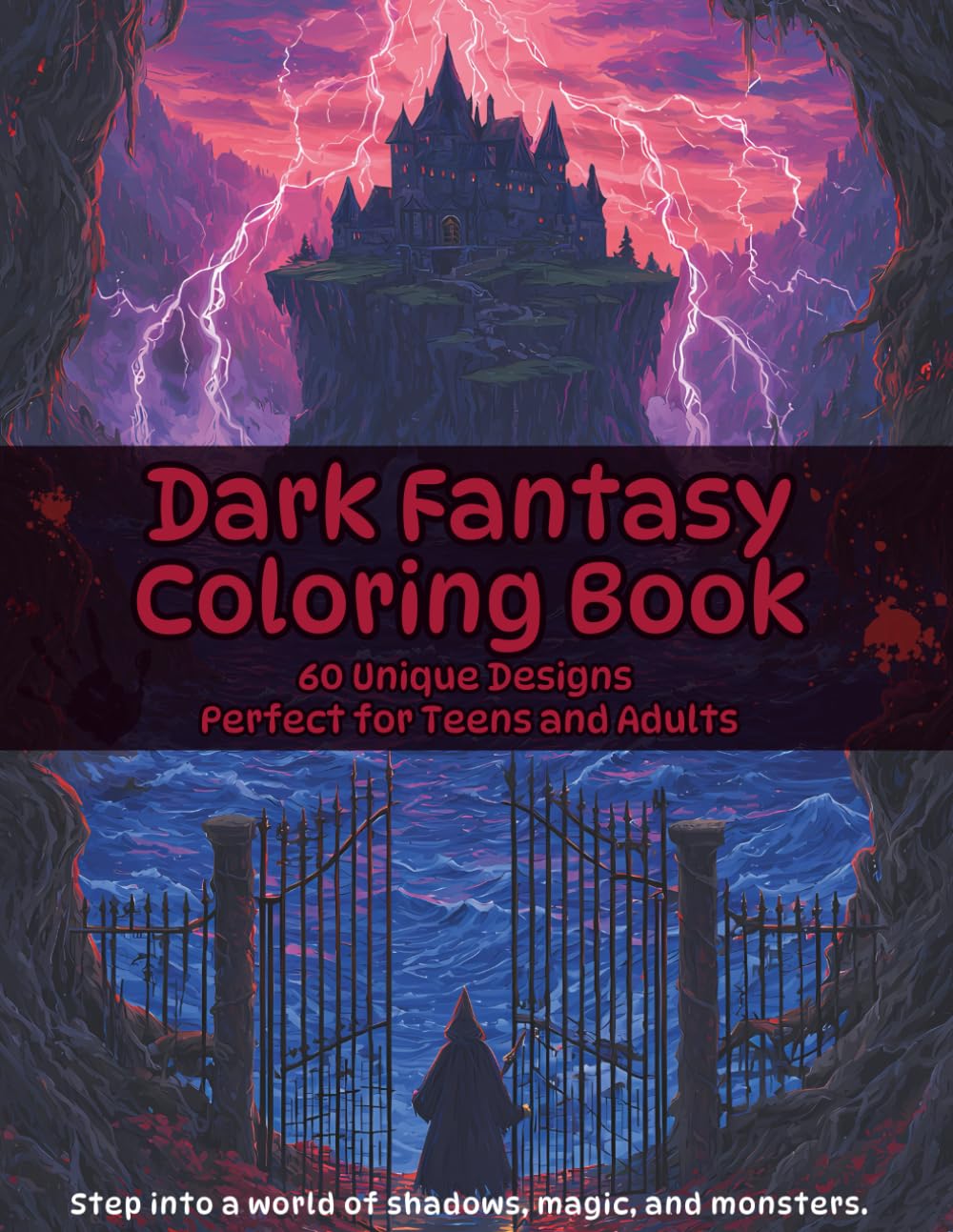 Dark Fantasy Coloring Book Perfect for Teens and Adults Including 60 Unique Designs of Shadowy Realms and Creatures: Includes Gothic Castles, Witches, ... Beasts – Where Darkness Inspires Creativity
