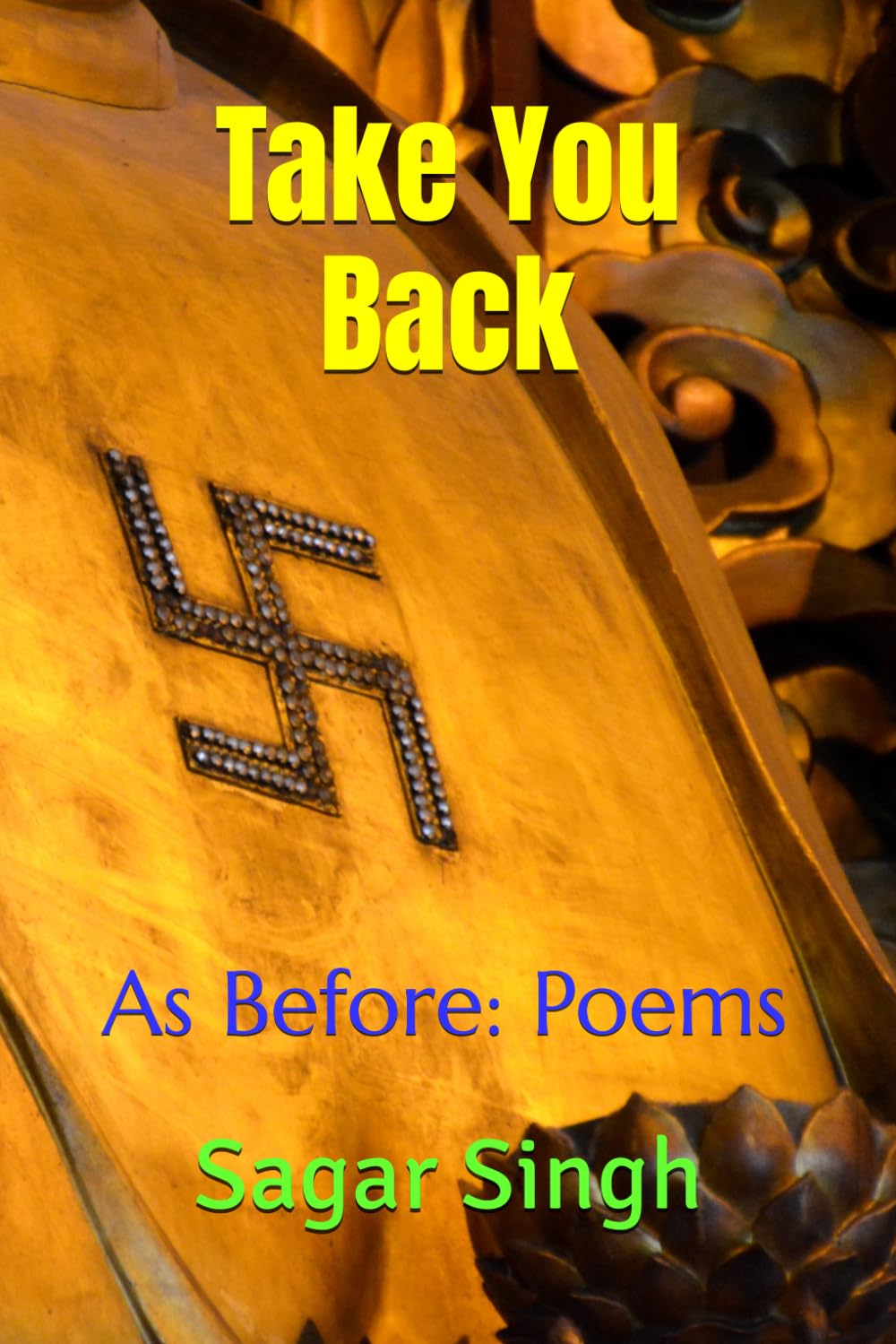 Take You Back: As Before: Poems