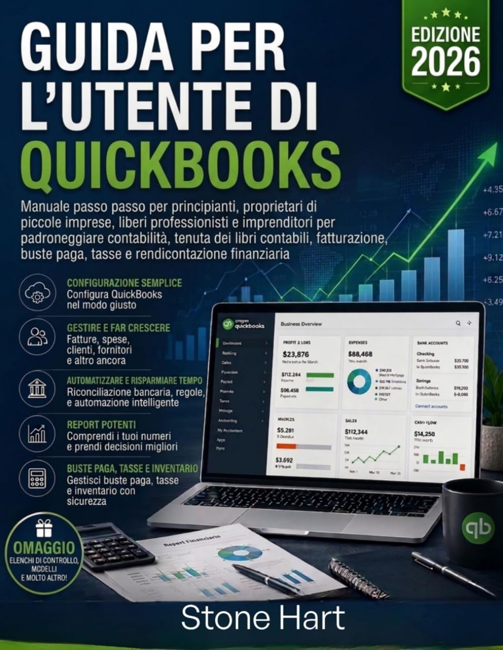Guida per l'utente di QuickBooks: Manuale passo passo per principianti, proprietari di piccole imprese, liberi professionisti e imprenditori per ... dei libri contabili, fatturazione, buste paga