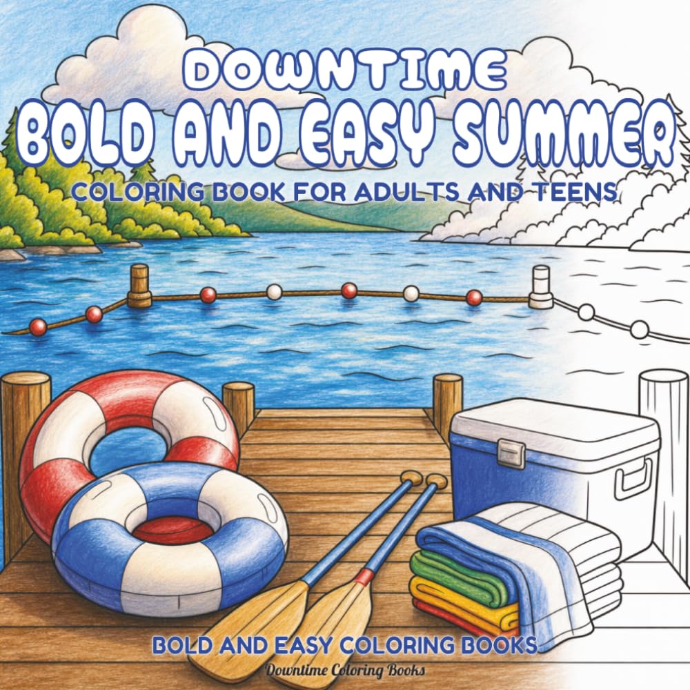 Downtime Bold and Easy Summer: Coloring Book for Adults and Teens (Bold and Easy Coloring Books)