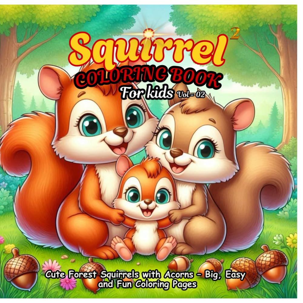 Squirrel Coloring Book for Kids: Cute Forest Squirrels with Acorns – Big, Easy, and Fun Coloring Pages