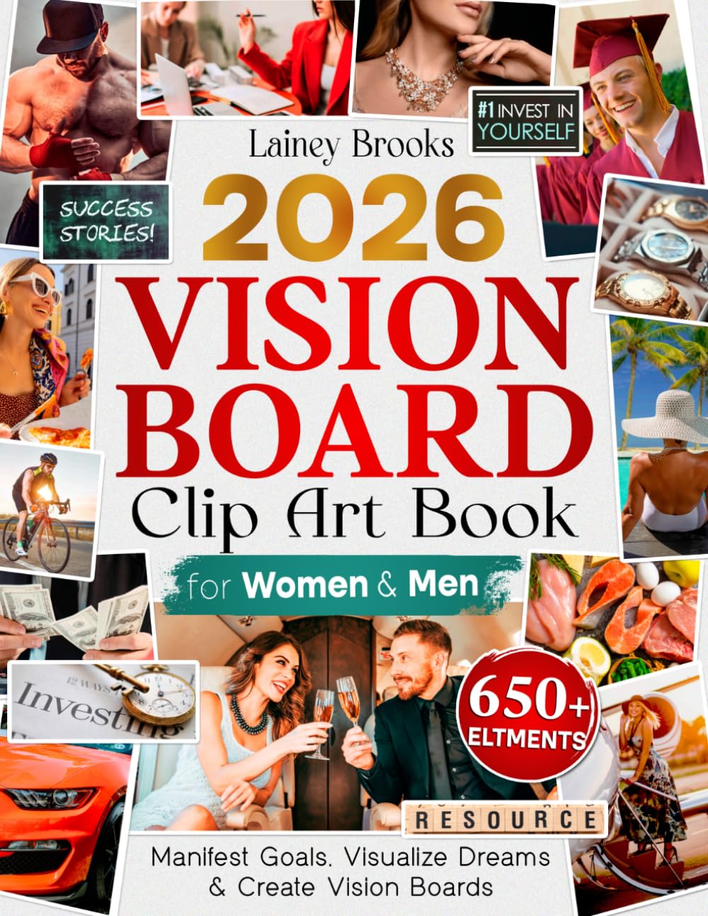 Vision Board Clip Art Book: 650+ Images, Quotes, Words & Affirmations to Manifest Goals, Visualize Dreams & Create Vision Boards for Women & Men (Dream Board Supplies)