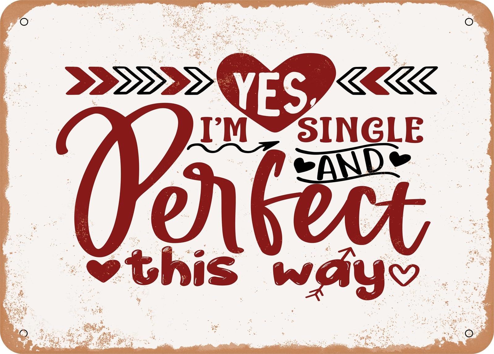 Miaomansenstore Metal Sign - Yes I'm Single And Perfect This Way - Vintage Look Sign Home Decor