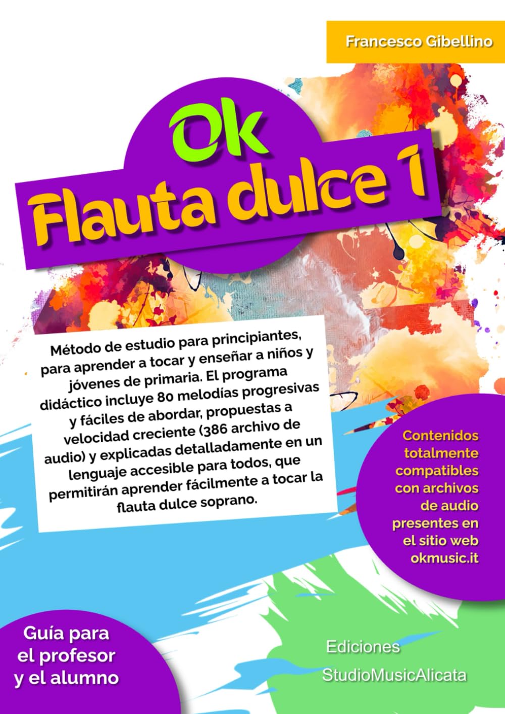 Ok Flauta dulce Nivel 1: Método de estudio para principiantes, para aprender a tocar y enseñar a niños y jóvenes de primaria. El programa didáctico ... de abordar, propuestas a velocidad creciente