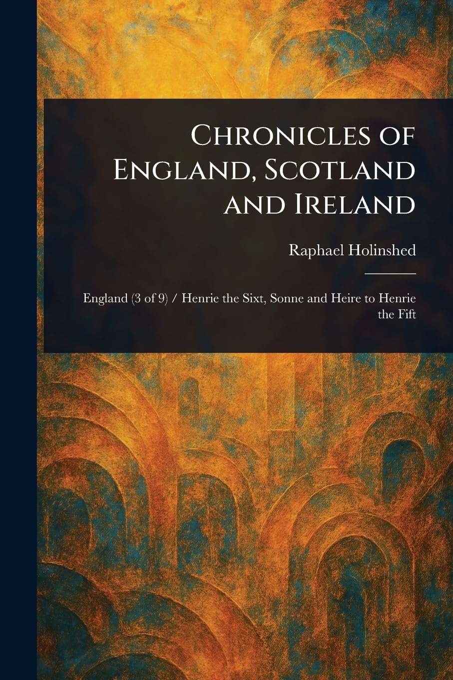 Chronicles of England, Scotland and Ireland