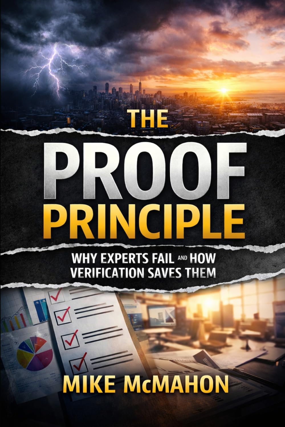 THE PROOF PRINCIPLE: Why Experts Fail and How Verification Saves Them