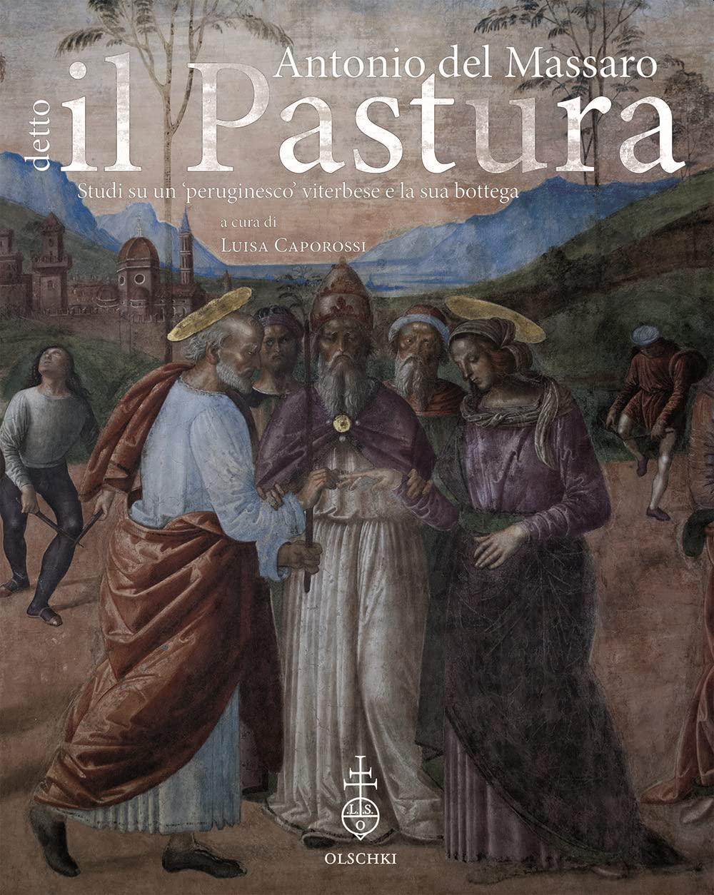 Antonio Del Massaro, Detto Il Pastura. Studi Su Un «Peruginesco» Viterbese E La Sua Bottega - 4