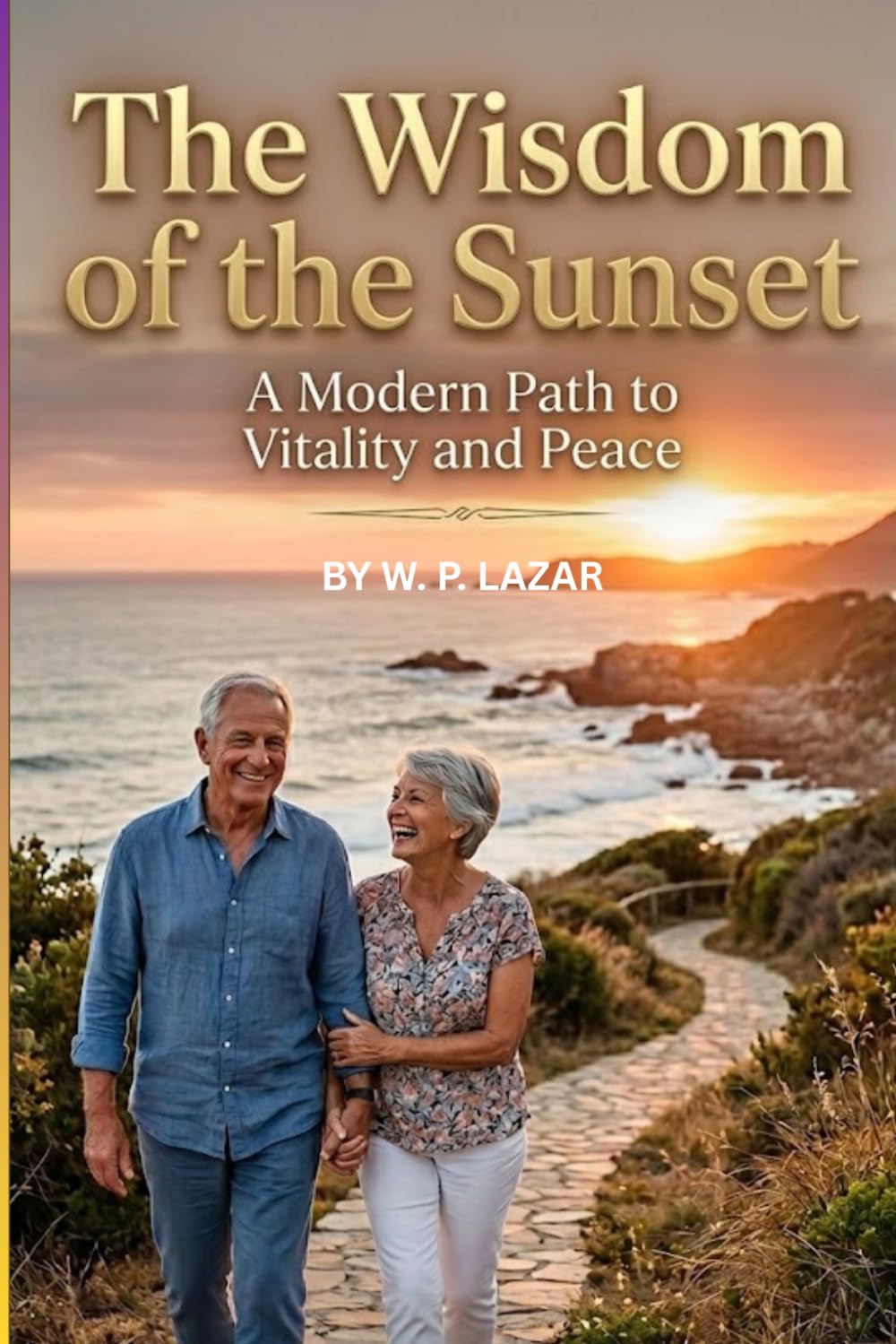 THE WISDOM OF THE SUNSET: A MODERN PATH TO VITALITY AND PEACE