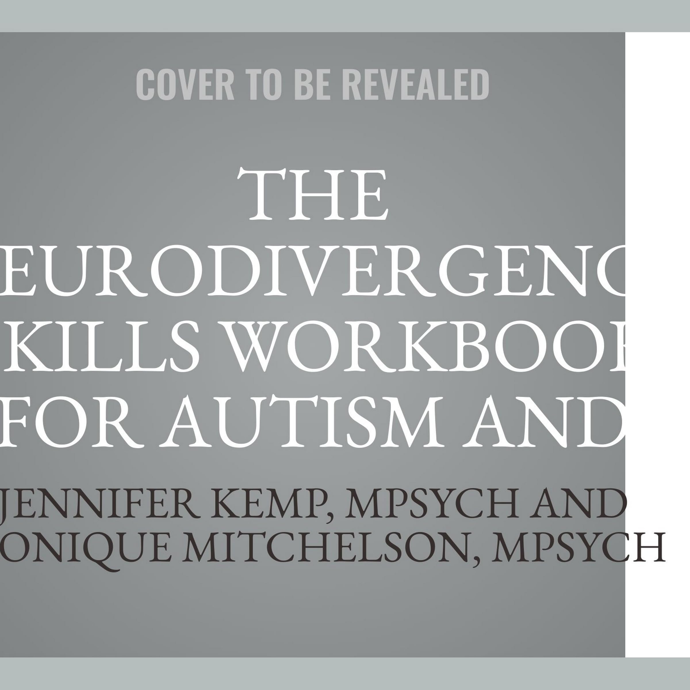 The Neurodivergence Skills Workbook for Autism and ADHD: Cultivate Self-Compassion, Live Authentically, and Be Your Own Advocate (The Social Justice