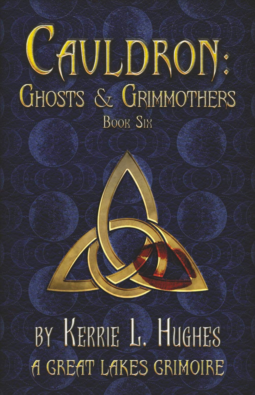 Cauldron: Ghosts & Grimmothers: (Cauldron: Great Lakes Grimoire Book 6)