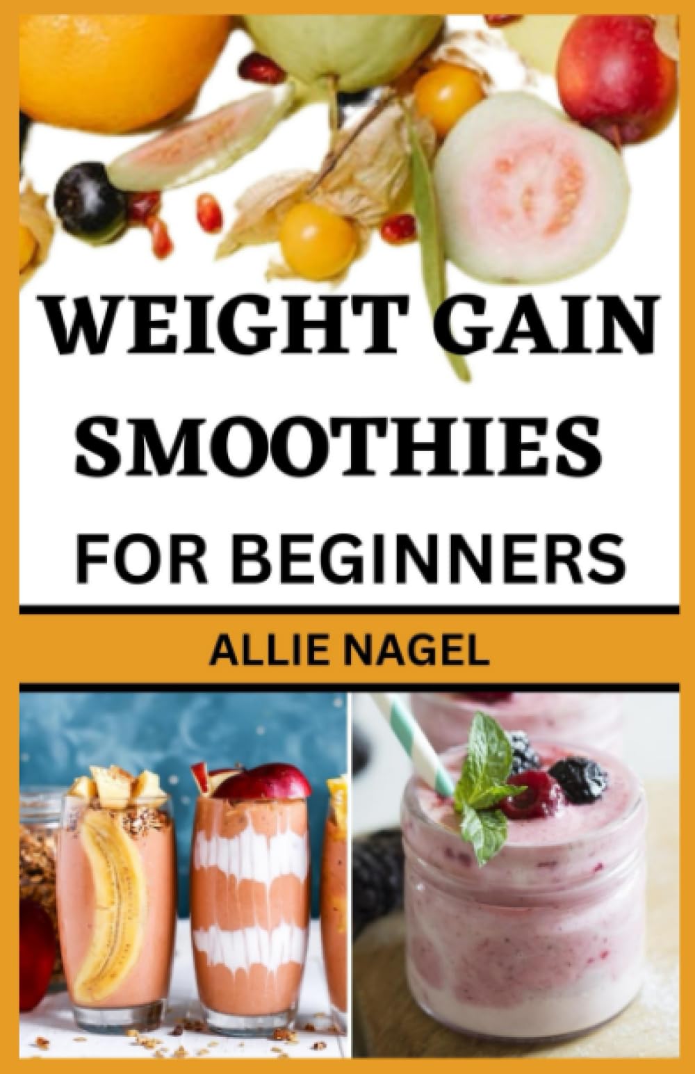 Weight Gain Smoothies for Beginners: Delicious High Calorie Recipes for Healthy Weight Gain