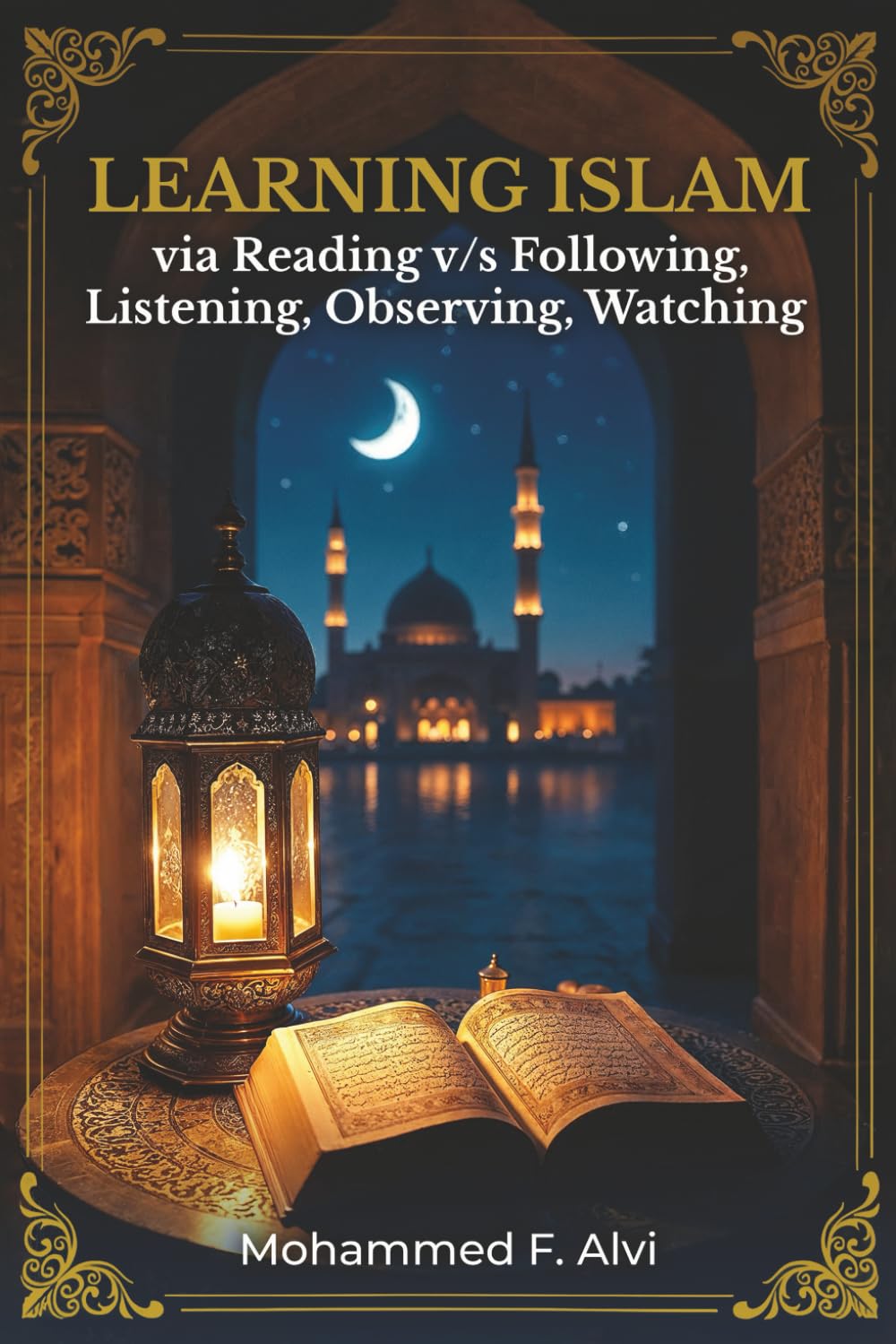 Learning Islam Through Reading: Verifying Faith Through Quran and Authentic Hadith