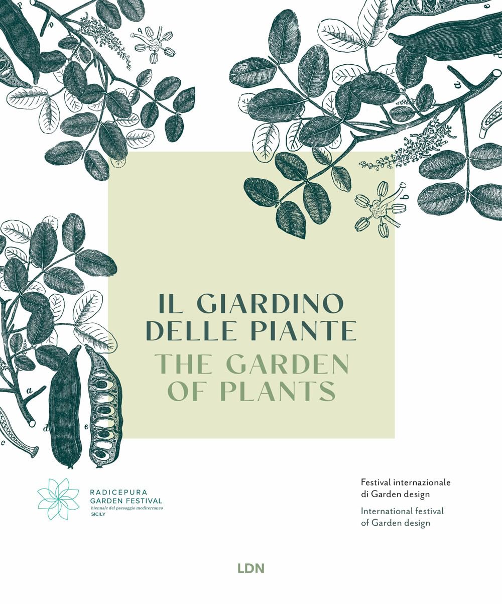 Il Giardino Delle Piante. Radicepura Garden Festival. Ediz. Illustrata - 4
