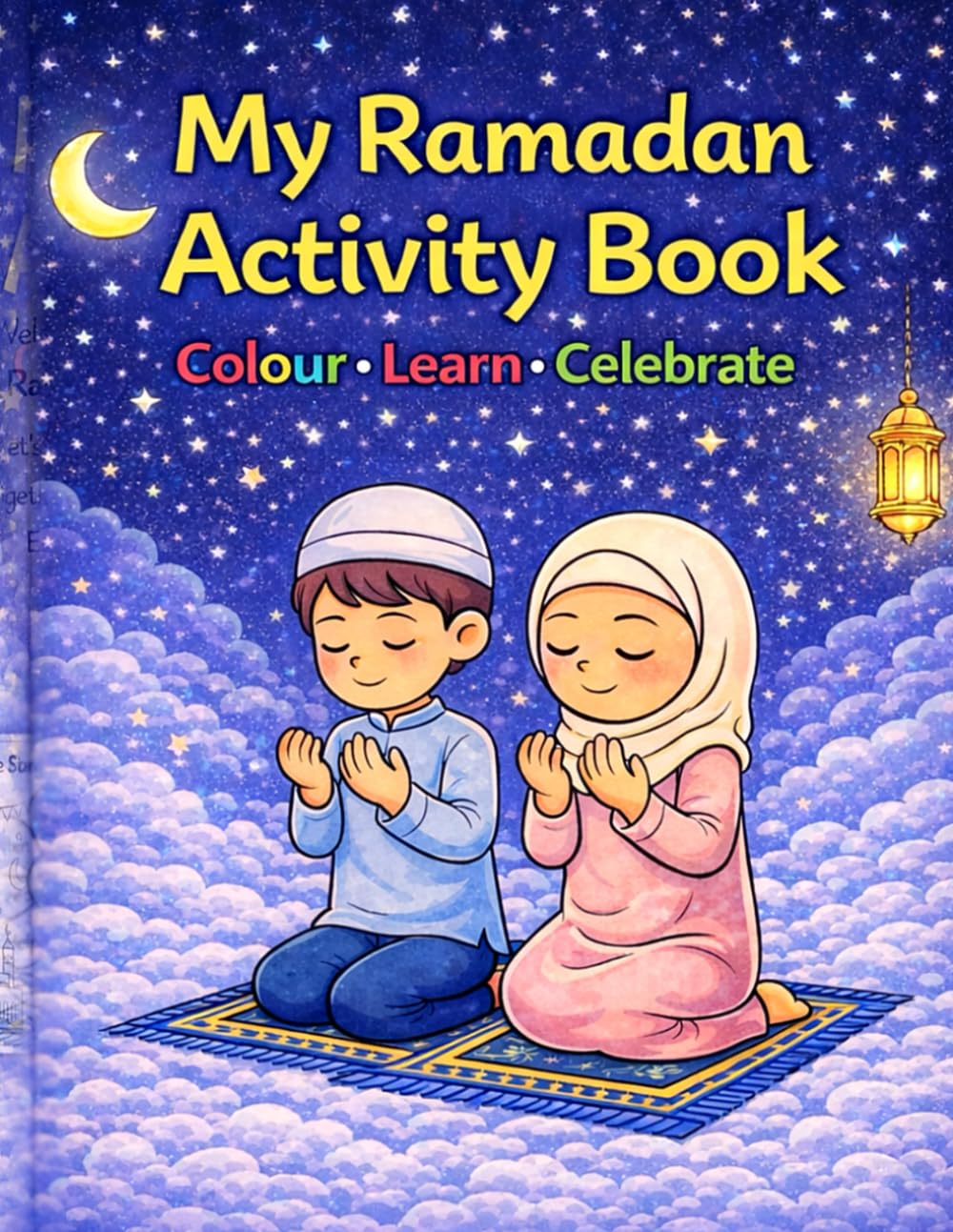 My Ramadan Activity Book: Colour • Learn • Celebrate