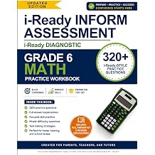 i-Ready Inform Diagnostic Assessment Preparation Workbook - Grade 6 Math 320+ i-Ready Inform Diagnostic Practice Questions with Full Answer Explanations