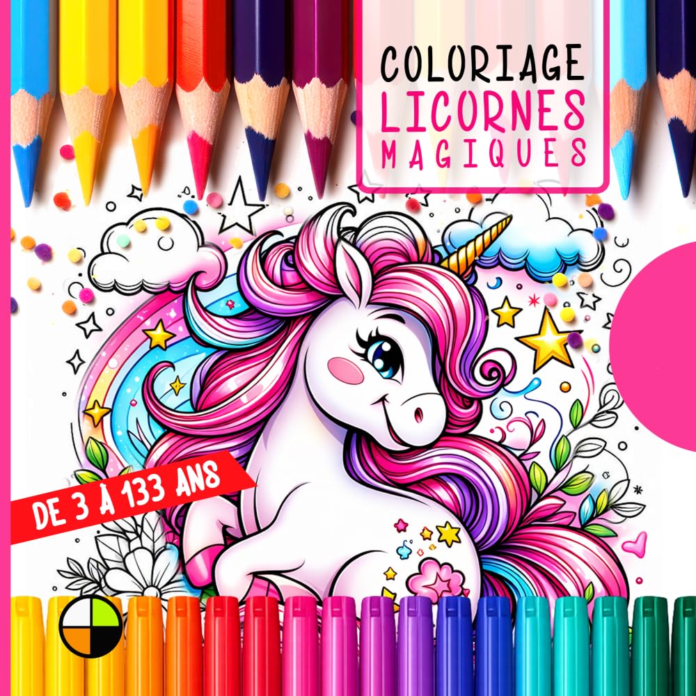 Coloriage de 3 à 133 ans : LICORNES MAGIQUES: 32 planches carrées de coloriages féeriques dans le monde enchanté des licornes (Coloriages créatifs de 3 à 133 ans)