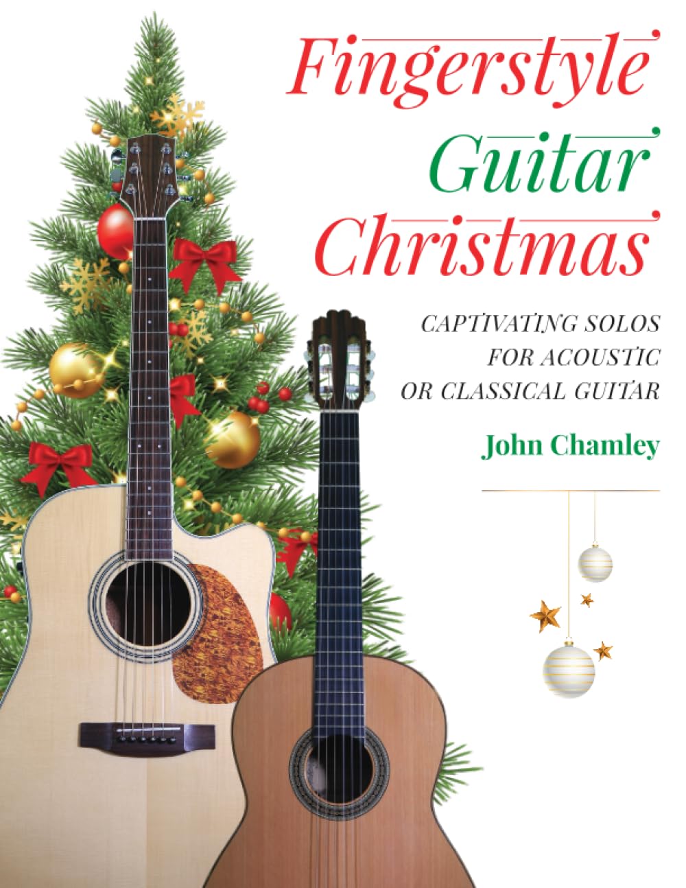 Fingerstyle Guitar Christmas: Captivating Solos for Acoustic or Classical Guitar