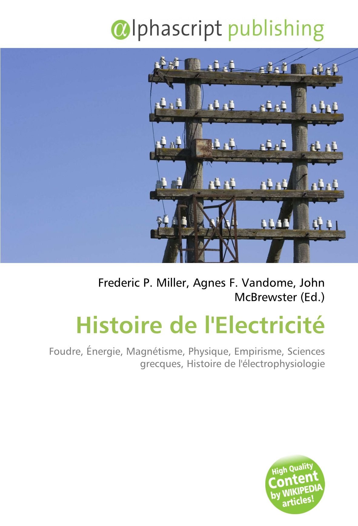 Histoire de l'Electricité: Foudre, Énergie, Magnétisme, Physique, Empirisme, Sciences grecques, Histoire de l'électrophysiologie