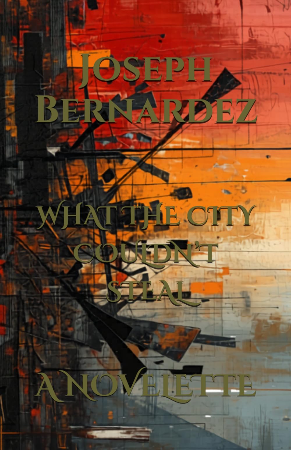 WHAT THE CITY COULDN’T STEAL: A NOVELETTE