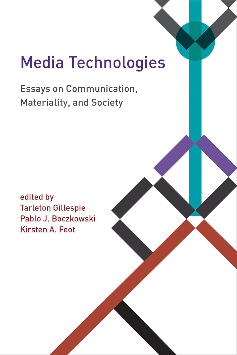 Media Technologies: Essays on Communication, Materiality, and Society (Inside Technology)