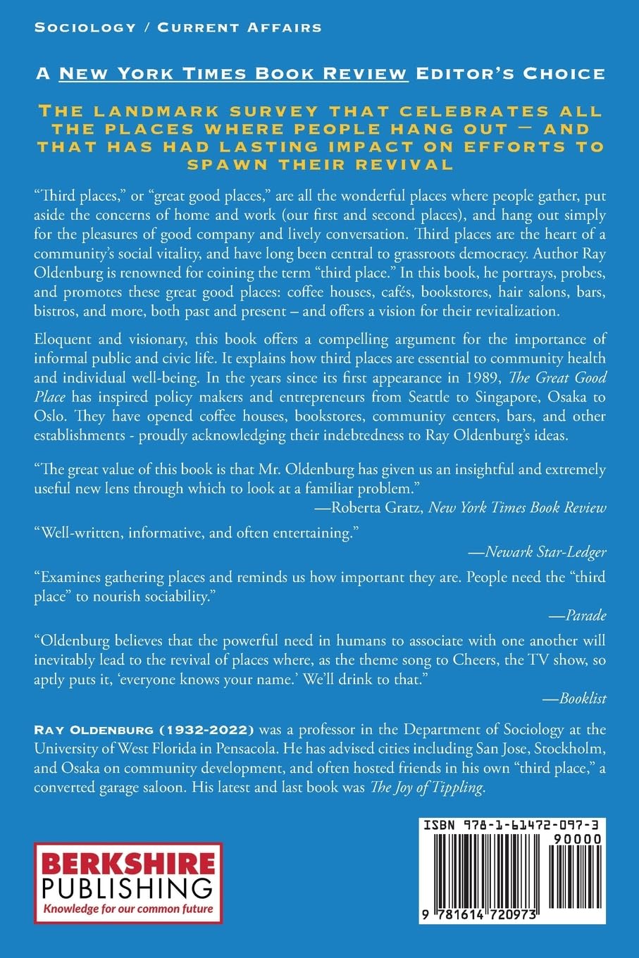 The Great Good Place: Cafes, Coffee Shops, Bookstores, Bars, Hair Salons, and Other Hangouts at the Heart of a Community: Cafes, Coffee Shops, ... Other Hangouts at the Heart of a Community