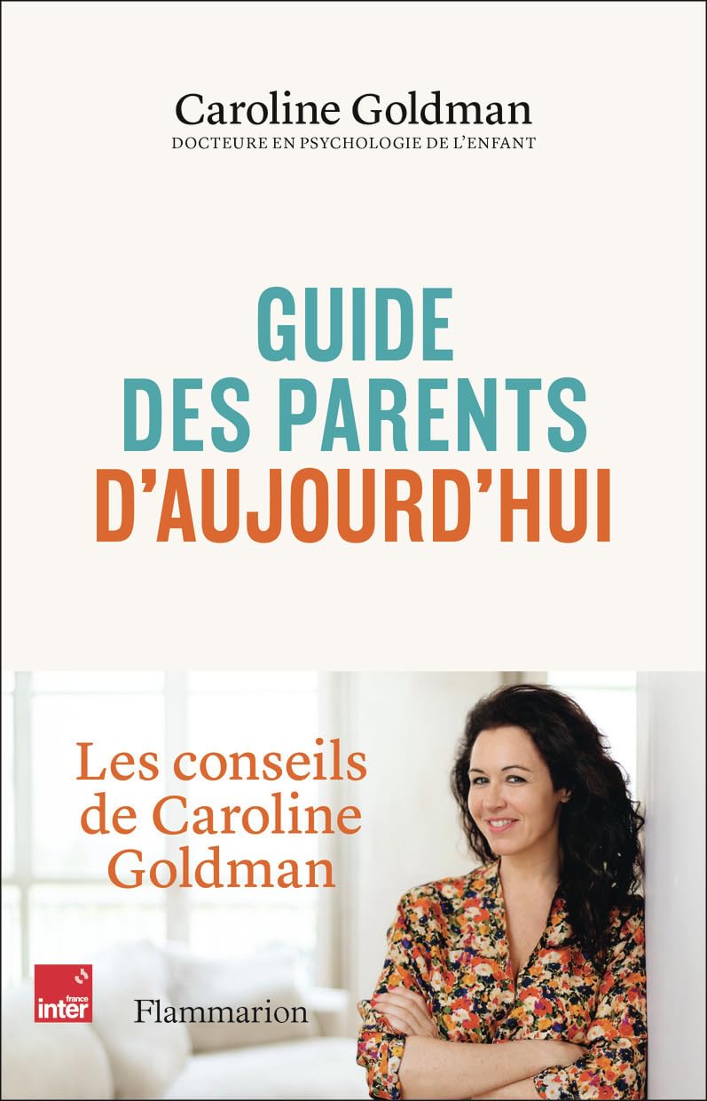 Guide des parents d'aujourd'hui: Pour le meilleur et pour le pire