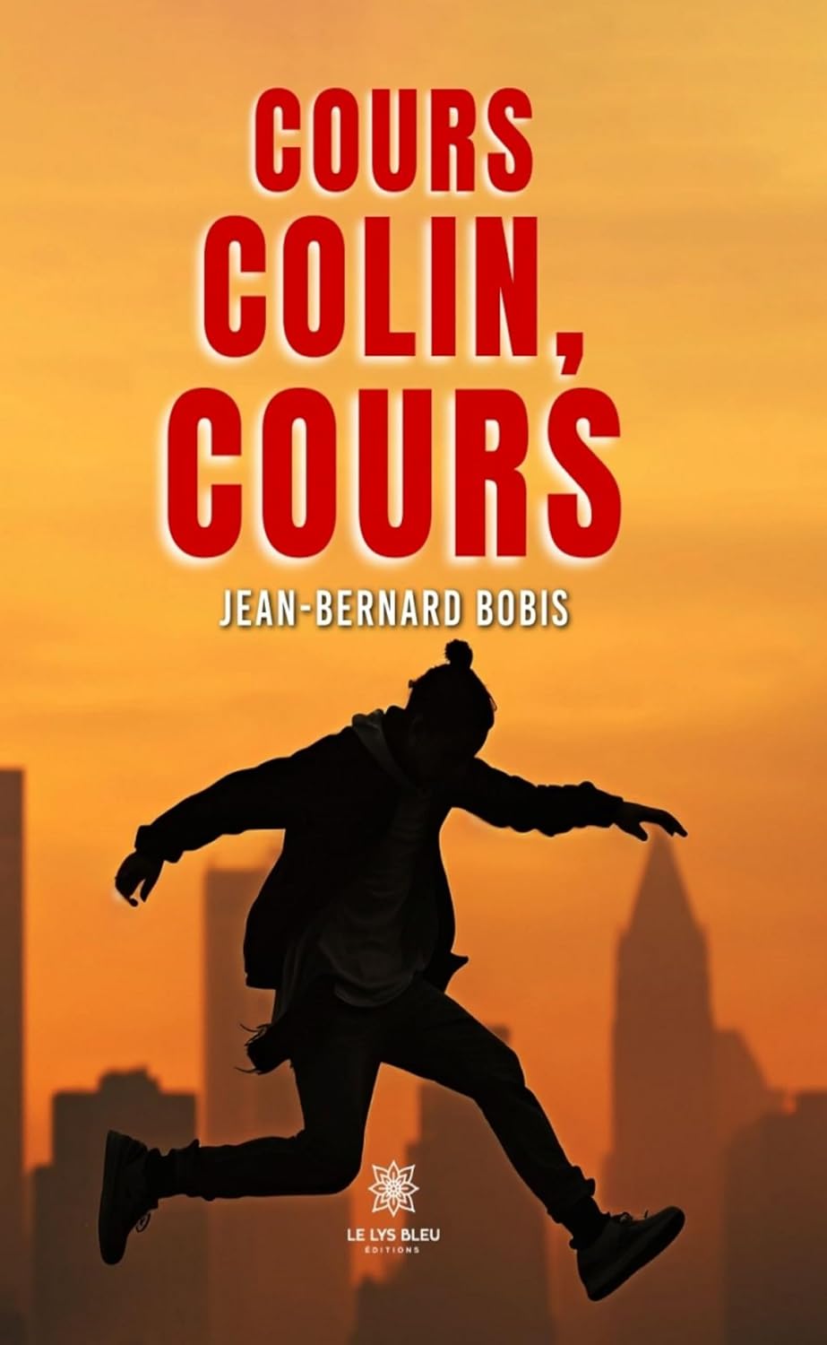 Cours colin, cours (French Edition)