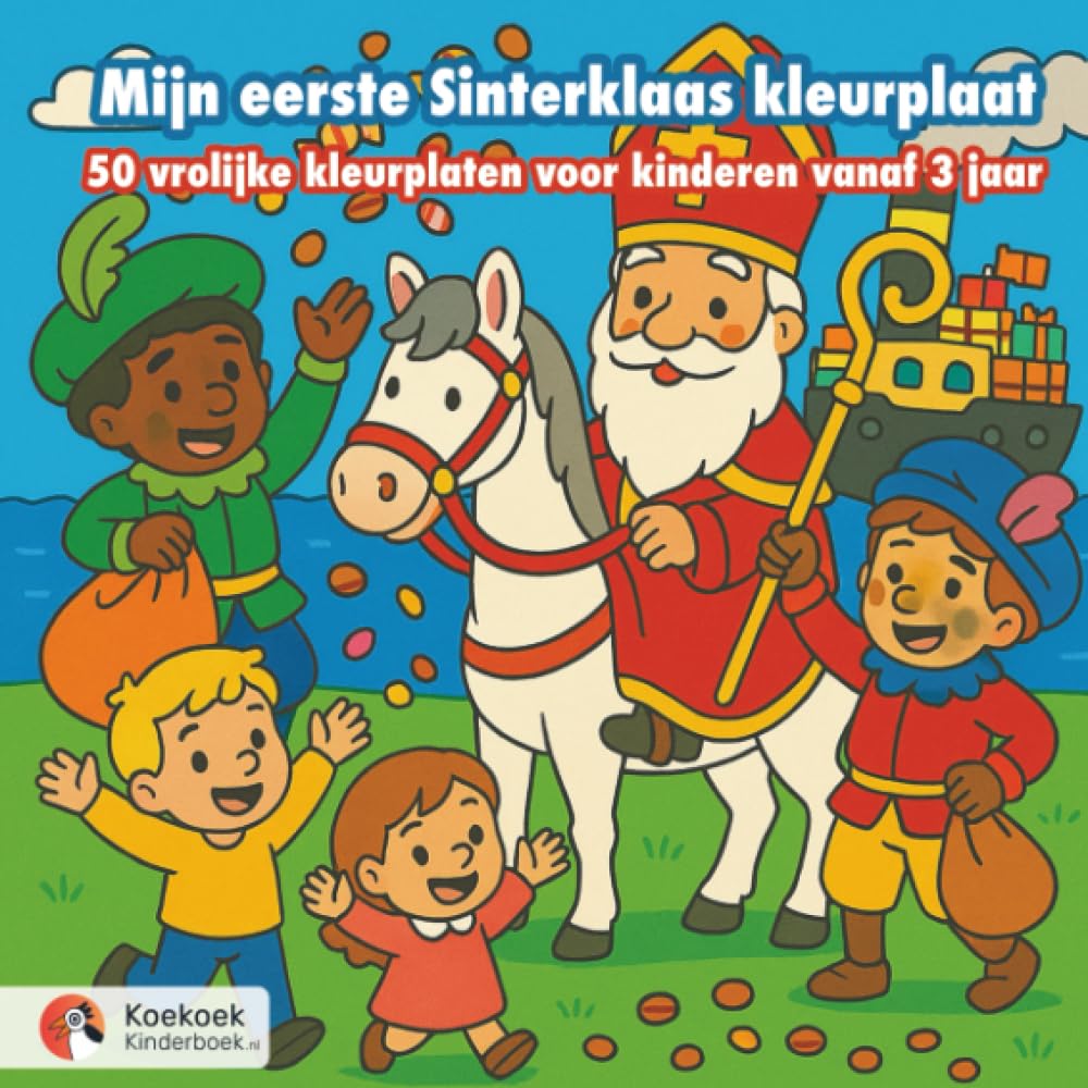 Mijn eerste Sinterklaas kleurplaat: 50 vrolijke Sinterklaas kleurplaten voor kinderen vanaf 3 jaar