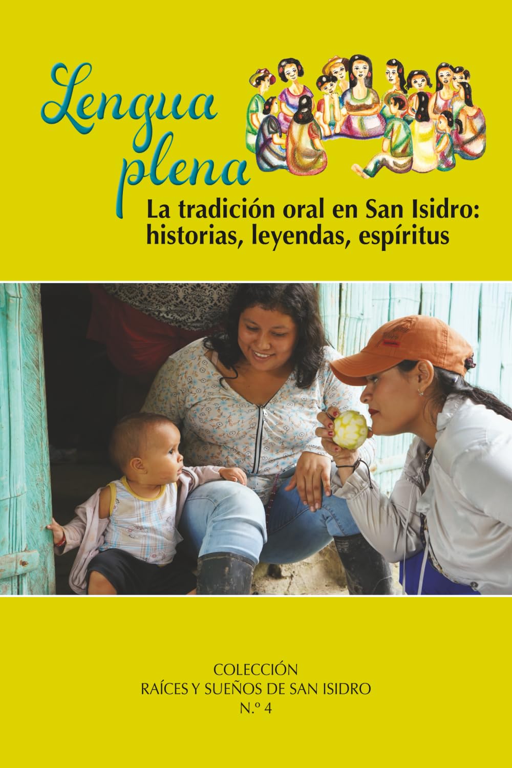 LENGUA PLENA: La tradición oral en San Isidro: historias, leyendas, espíritu (RAÍCES Y SUEÑOS DE SAN ISIDRO)