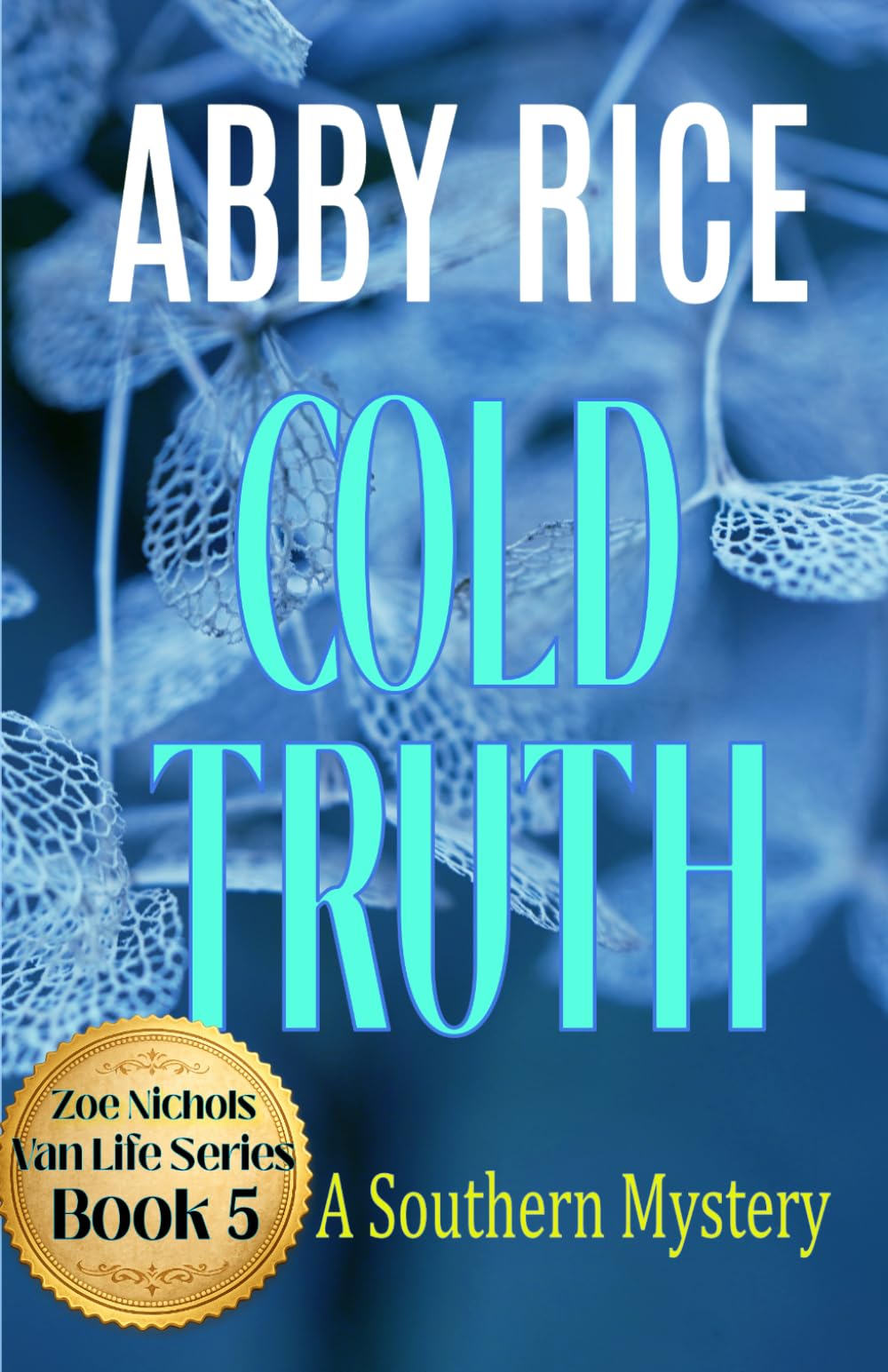 Cold Truth: A Southern Mystery (Book 5 of the Zoe Nichols Van-Life series)