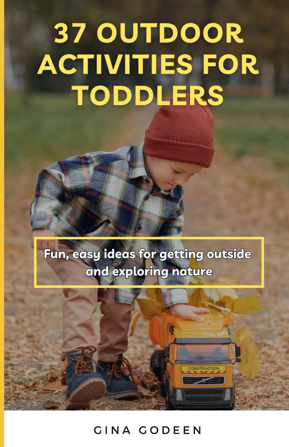 37 Outdoor Activities for Toddlers: Fun, easy ideas for getting outside and exploring nature