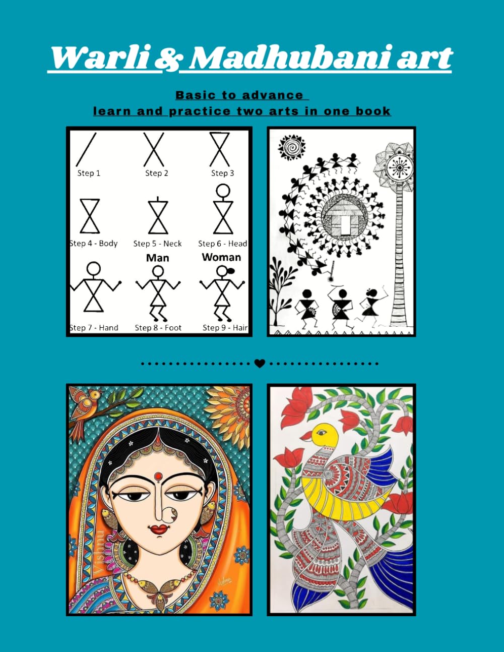 WARLI AND MADHUBANI ART: Two Beautiful Indian Art Styles in One Book .Step-by-Step Guide to Learn Traditional Warli and Madhubani Painting with Practice Exercises
