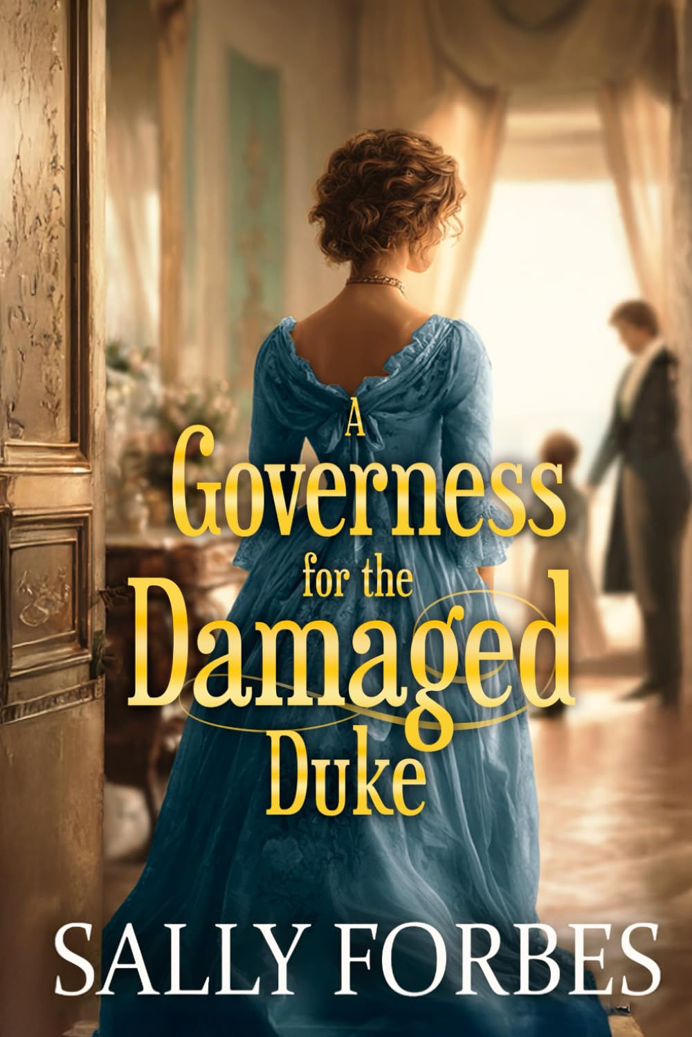 A Governess for the Damaged Duke: A Historical Regency Romance Novel (Serenades of Love)