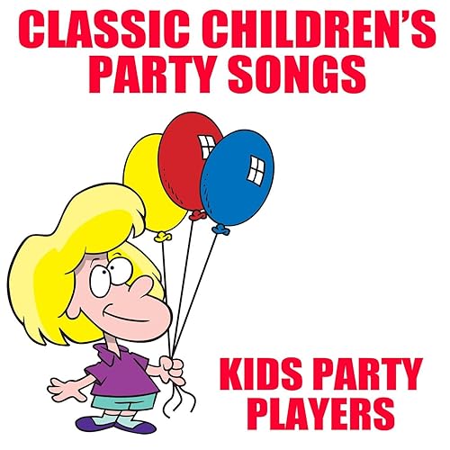 Classic Childen's Party Songs [Clean] by Kids Party Players on Amazon