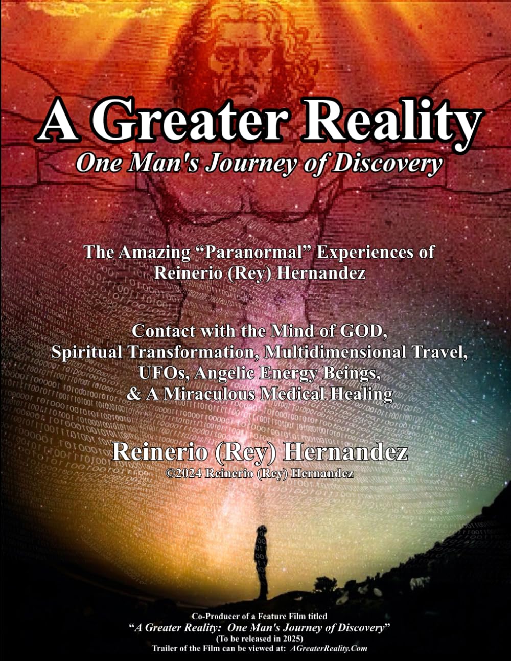A Greater Reality: One Man’s Journey Of Discovery: The Amazing “Paranormal” Experiences of Reinerio (Rey) Hernandez