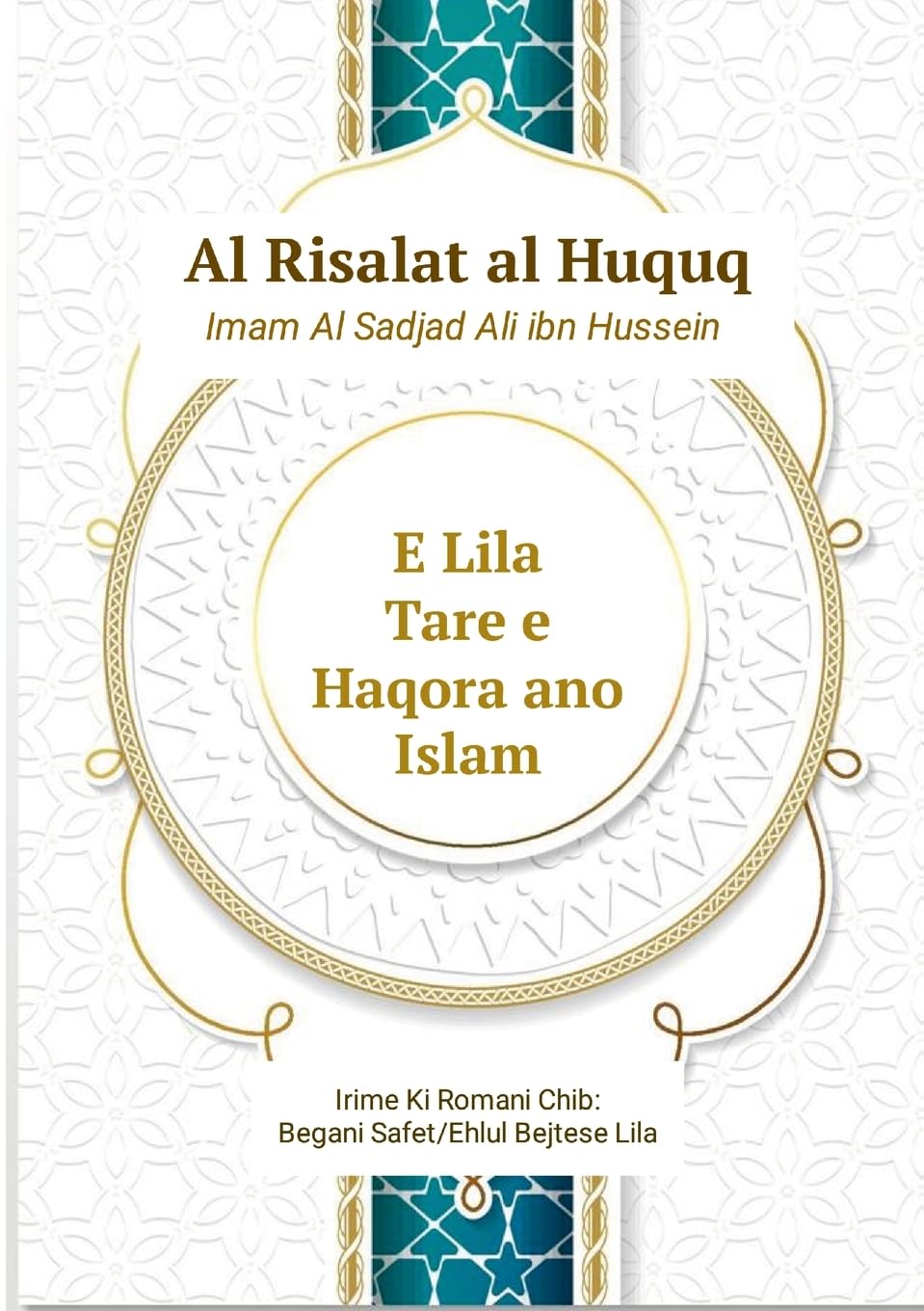Lila tare e Haqora ano Islam: Risalat Al Huquq - Imam Al Sadjad Ali ibn Hussein/Zejnul Abedin