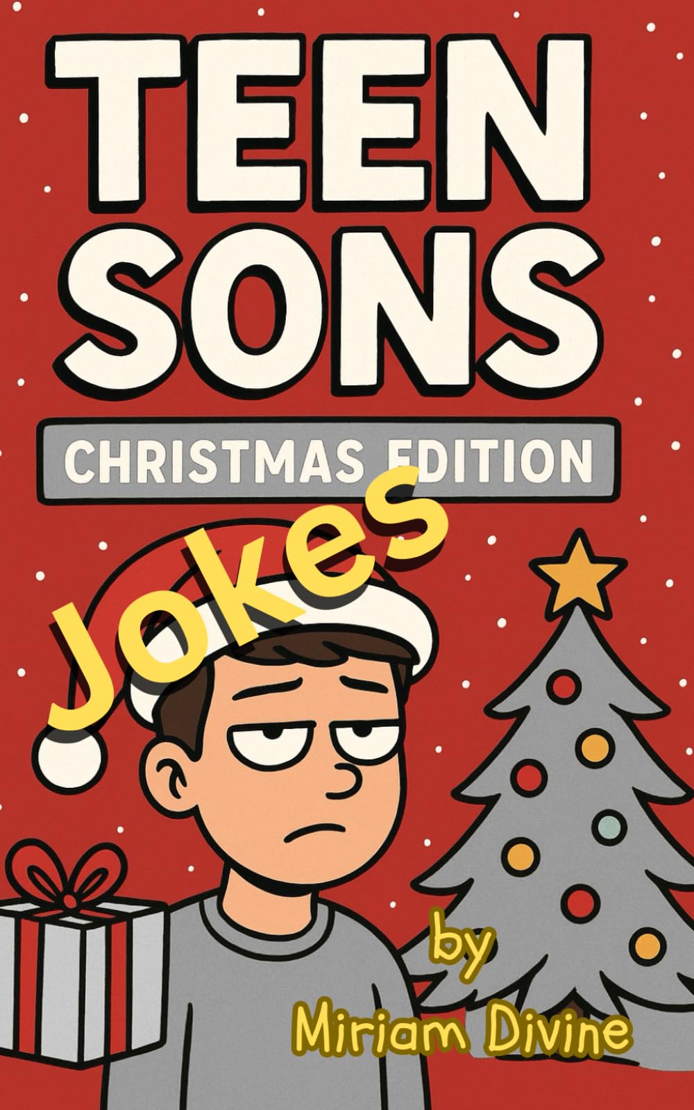 Teen Son's Jokes: Christmas Edition: Ho-Ho-Hilarious Christmas Jokes for Teen Boys — The Ultimate Holiday Joke Book