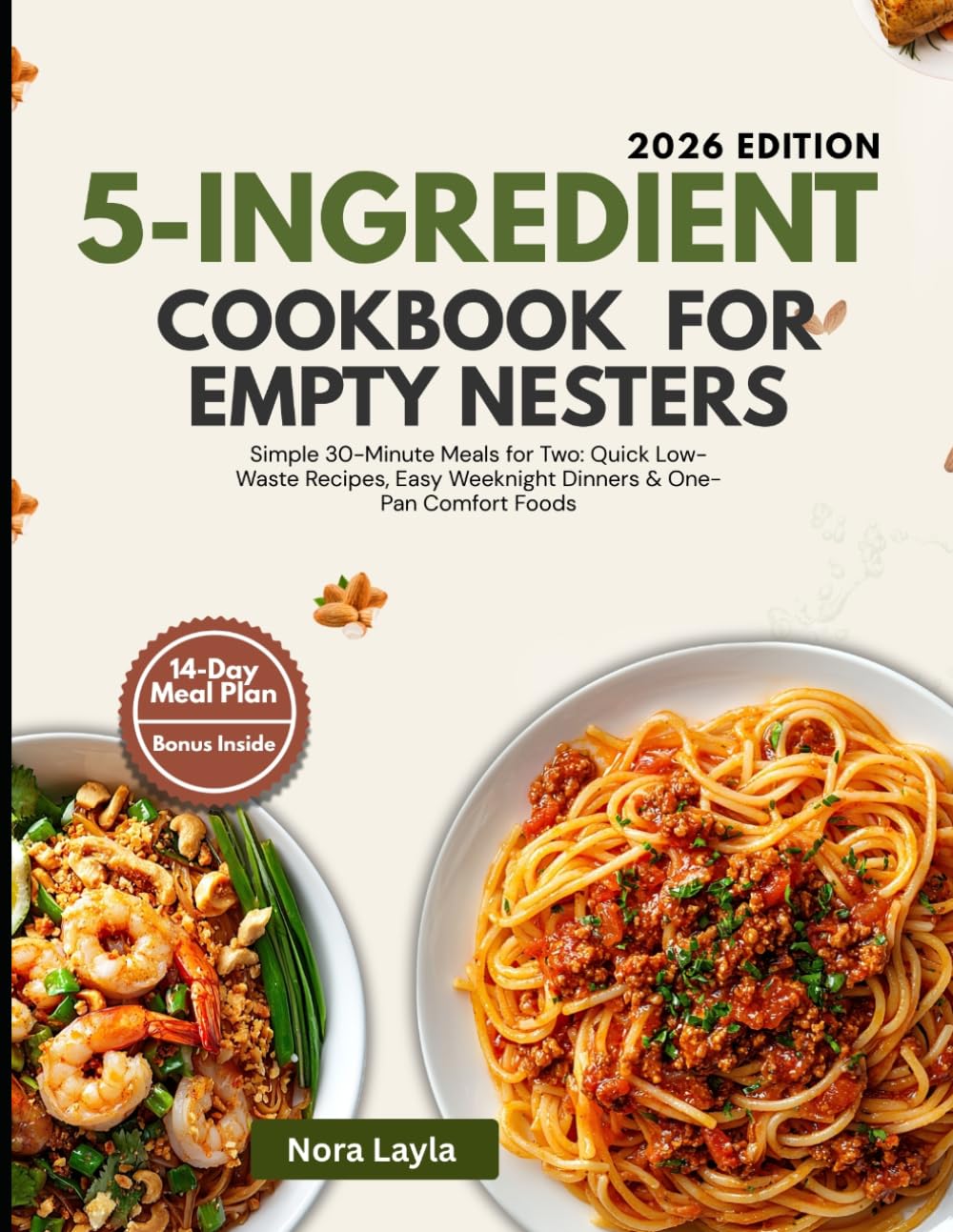 5-Ingredient Cookbook for Empty Nesters: Simple 30-Minute Meals for Two: Quick Low-Waste Recipes, Easy Weeknight Dinners & One-Pan Comfort Foods