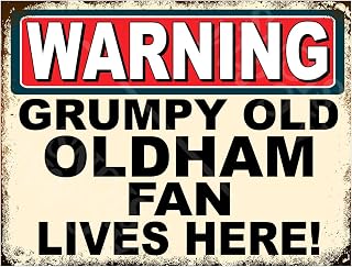Metal Sign Plaque Print Poster Funny Warning Grumpy Old Oldham Fan Lives Here Gift Dad Man Cave Shed Home Bar Ref4749 (10x8 inches (Approx) 25cmx20cm)